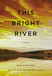 This Bright River (Patrick Somerville)