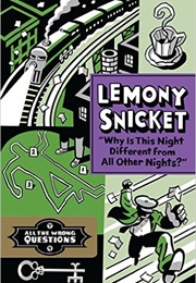 Why Is This Night Different From All the Others (Lemony Snickett)