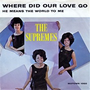 Where Did Our Love Go - The Supremes