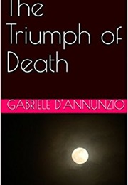 The Triumph of Death (Gabriele D&#39;Annunzio)