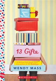 13 Gifts (Wendy Mass)