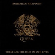 Bohemian Rhapsody / These Are the Days of Our Lives - Queen