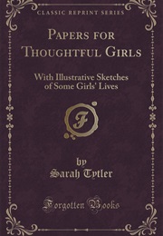 Papers for Thoughtful Girls, With Illustrative Sketches of Some Girls' Lives (Henrietta Keddie)