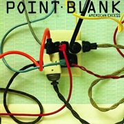 Point Blank - The Way You Broke My Heart