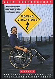 Moving Violations: War Zones, Wheelchairs, and Declarations of Independence (John Hockenberry)