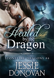 Healed by the Dragon (Jessie Donovan)