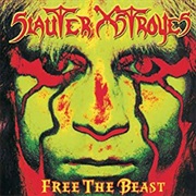Slauter Xstroyes - Free the Beast