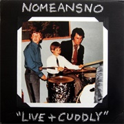 Nomeansno - Live + Cuddly