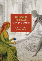 Thus Were Their Faces (Silvina Ocampo)