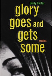 Glory Goes and Gets Some (Emily Carter)