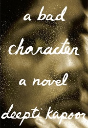 A Bad Character (Deepti Kapoor)