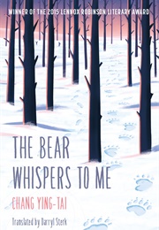 The Bear Whispers to Me (Chang Ying-Tai)