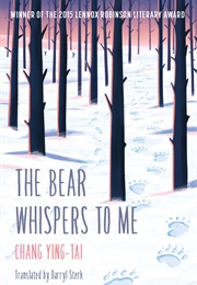 The Bear Whispers to Me (Chang Ying-Tai)