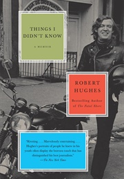 Things I Didn't Know (Robert Hughes)