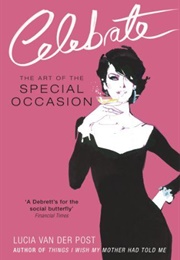 Celebrate: The Art of the Special Occasion (Lucia Van Der Post)