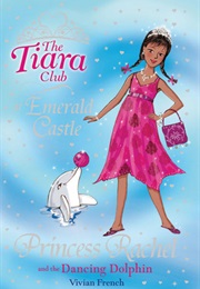 Princess Rachel and the Dancing Dolphin (Vivian French)