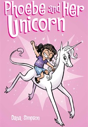 Phoebe and Her Unicorn (Dana Simpson)