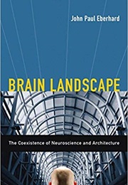 The Coexistence of Neuroscience and Architecture (John Eberhard)