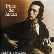 Paco De Lucia - Fuente Y Caudal