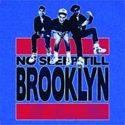 No Sleep Till Brooklyn - Beastie Boys