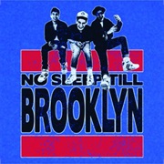 No Sleep Till Brooklyn - Beastie Boys