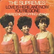 Love Is Here and Now You&#39;re Gone - The Supremes