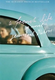 A French Life (Jean-Paul Dubois)