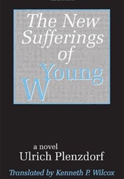 The New Sufferings of Young W. (Ulrich Plenzdorf)