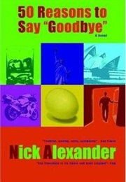 50 Reasons to Say &#39;Goodbye&#39; (Nick Alexander)