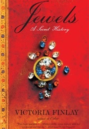Jewels: A Secret History (Victoria Finlay)