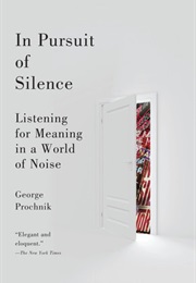In Pursuit of Silence (George Prochnik)