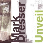 Mark Dresser ‎– Unveil