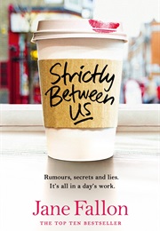 Strictly Between Us (Jane Fallon)