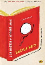 Sheila Heti How Should a Person Be?