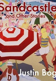 Sandcastle and Other Stories (Justin Bogdanovich)