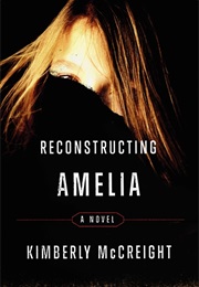 Reconstructing Amelia (Kimberly McCreight)