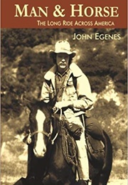 Man and Horse: The Long Ride Across America (John Egnes)