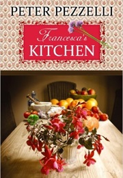 Francesca&#39;s Kitchen (Pezzelli Peter)