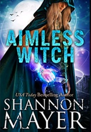 Aimless Witch (Shannon Mayer)