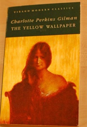 The Yellow Wallpaper (Charlotte Perkins Gilman)