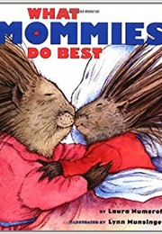 What Mommies Do Best (Laura Numeroff)