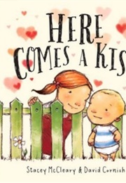Here Comes a Kiss (Stacy McCleary and David Cornish)