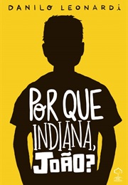 Por Que Indiana, João? (Danilo Leonardi)