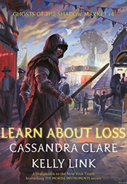 Learn About Loss (Cassandra Clare)