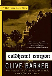Coldheart Canyon: A Hollywood Ghost Story (Clive Barker)
