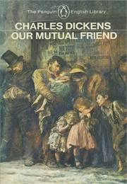 Our Mutual Friend (Charles Dickens)