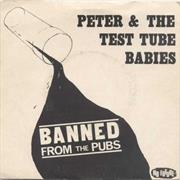 Peter & the Test Tube Babies - Banned From the Pub