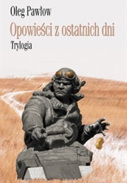 Tales From the Last Days (Oleg Pavlov)