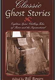 Classic Ghost Stories (Bill Bowers)