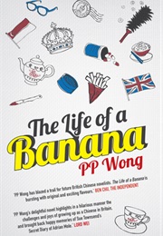 The Life of a Banana (P.P. Wong)